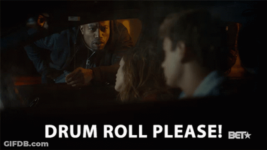 Boy May I Get A Drum Roll Please GIF