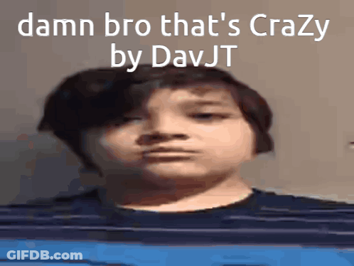 Boy Saying Damn Bro That's Crazy GIF