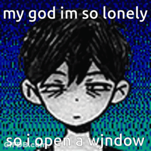 Boy Saying My God I'm So Lonely So I Open A Window GIF