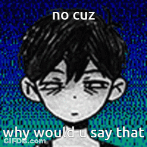 Boy Saying No Cuz Why Would U GIF