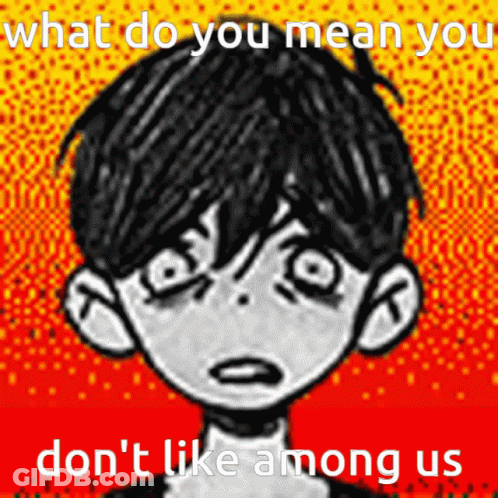 Boy Saying What Do You Mean You Don't Like Among Us GIF