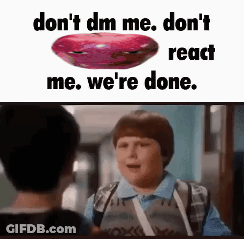 Boy Talking To Another Boy Don't Dm Me Don't React Me We're Done GIF