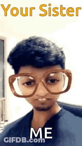 Boy With Glasses Saying Your Sister Me GIF