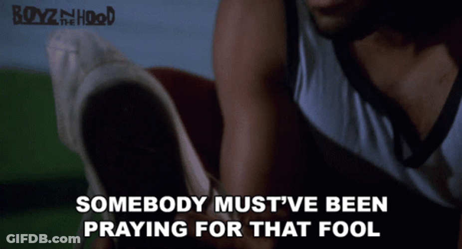 Boyz N The Hood Praying For That Fool GIF