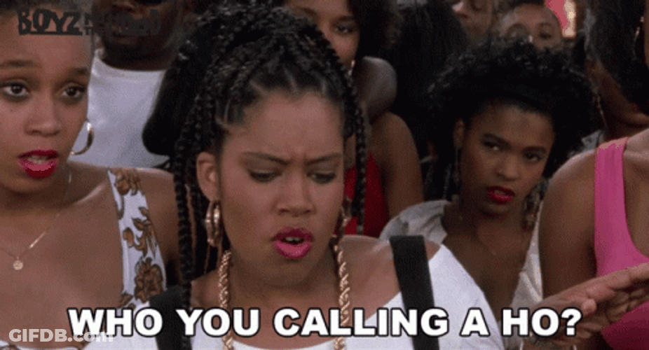 Boyz N The Hood Who You Calling A Ho GIF