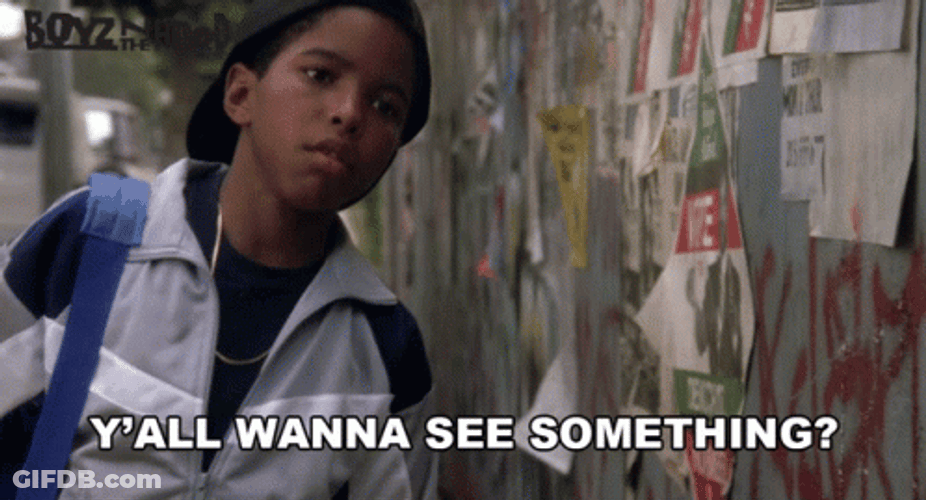 Boyz N The Hood Yall Wanna See Something Kid GIF