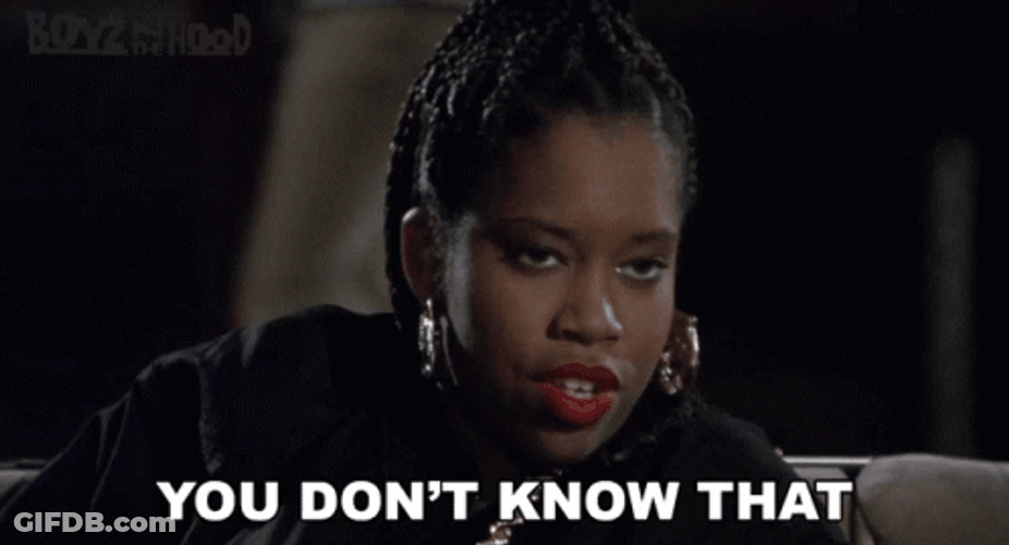 Boyz N The Hood You Don't Know That GIF