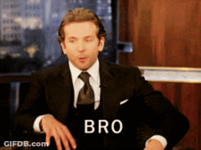 Bradley Cooper Bro Funny Meme GIF