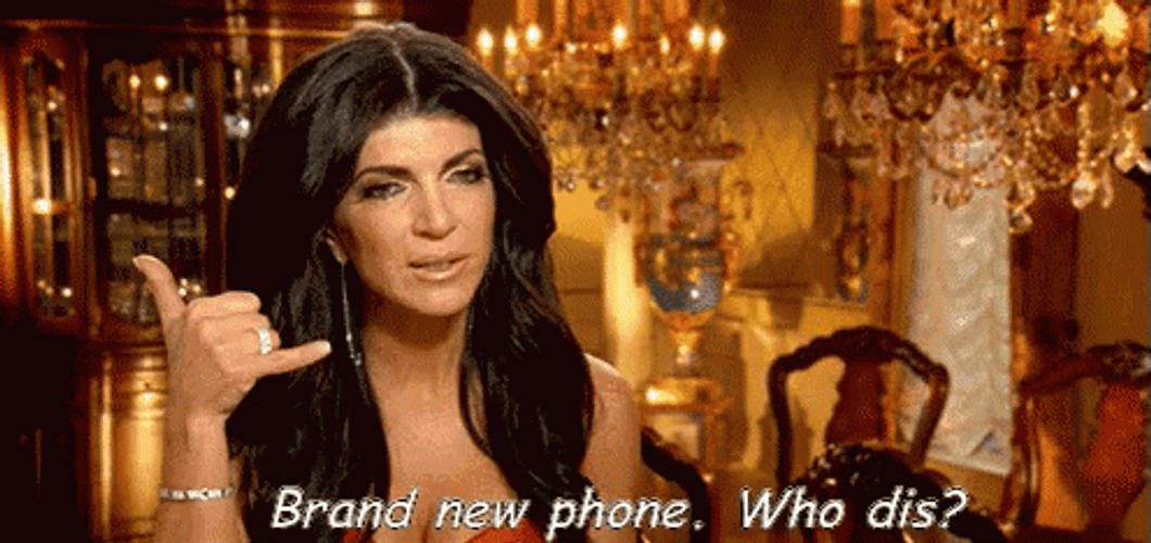 Brand New Phone Who Dis Teresa Giudice Real GIF