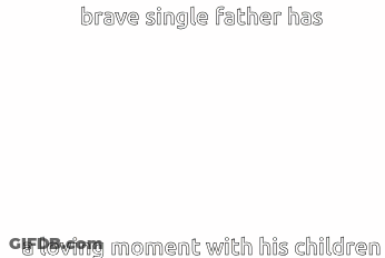 Brave Single Father Loving Moment With Children GIF
