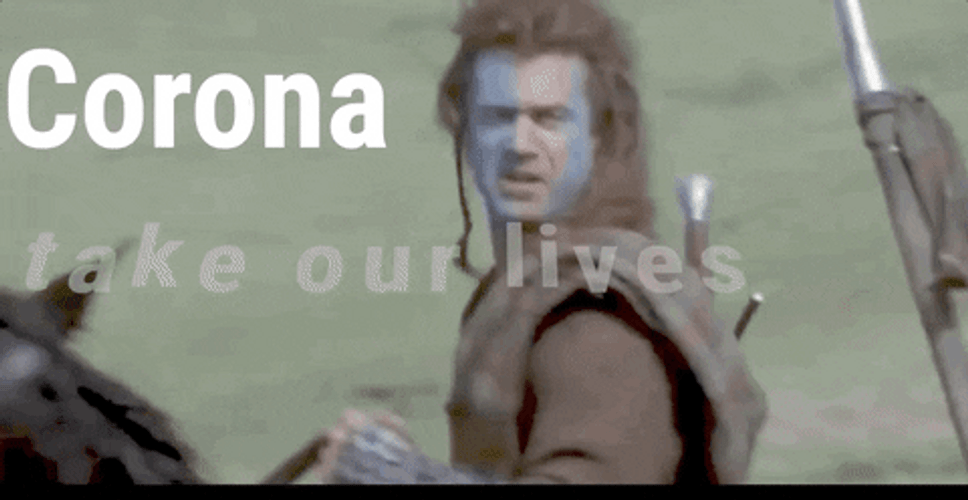 Braveheart Freedom Corona Virus Meme GIF