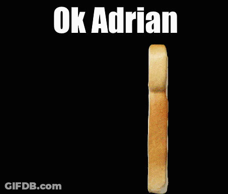 Bread With Text Ok Adrian GIF