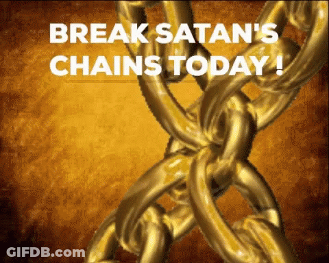 Break Satan's Chains Today GIF