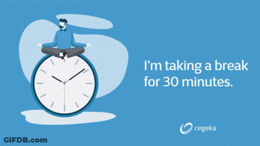 Break Time For 30 Minutes GIF