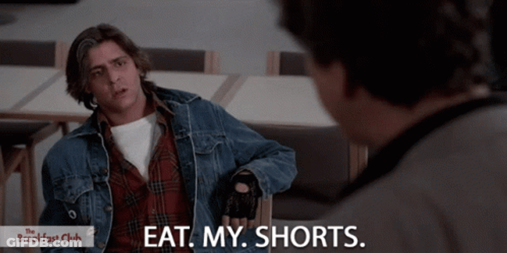Breakfast Club Eat My Shorts GIF