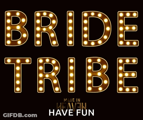 Bride Tribe Sign Made In Heaven GIF
