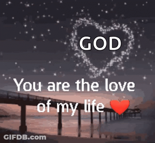 Bridge With Heart Saying God You Are The Love Of My Life GIF