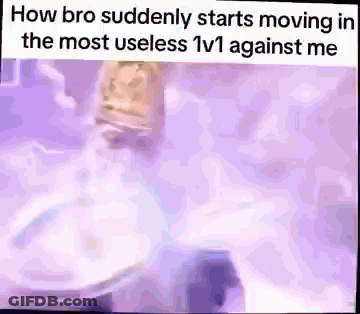 Bro Suddenly Moving In Useless 1V1 Meme GIF
