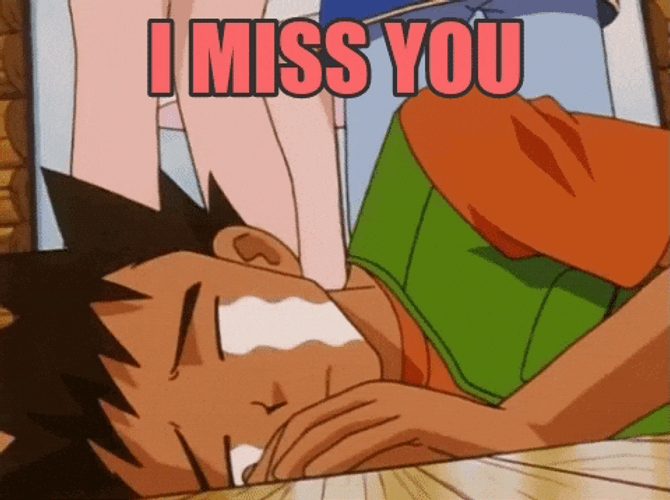 Brock Anime No I Miss You More GIF