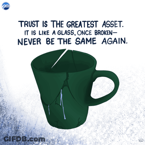 Broken Coffee Cup Saying Trust Is The Greatest Asset GIF
