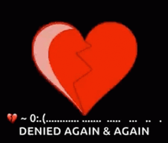 Broken Heart Denied Again GIF