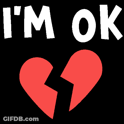Broken Heart With Im Ok GIF