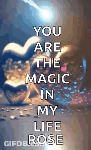 Broken Heart You Are The Magic In My Life Rose GIF