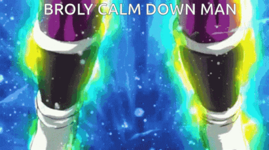 Broly Calm Down Man GIF