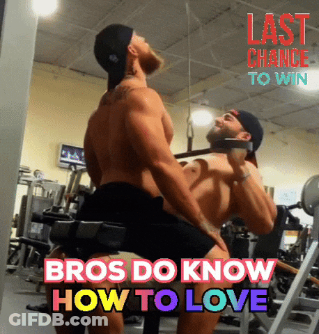 Bros Do Know How To Love Gym Poster GIF