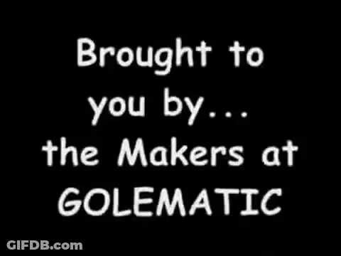 Brought To You By Golematic GIF