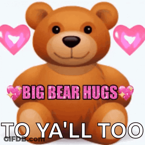 Brown Teddy Bear With Pink Hearts Saying Big Bear Hugs To Ya'll Too GIF