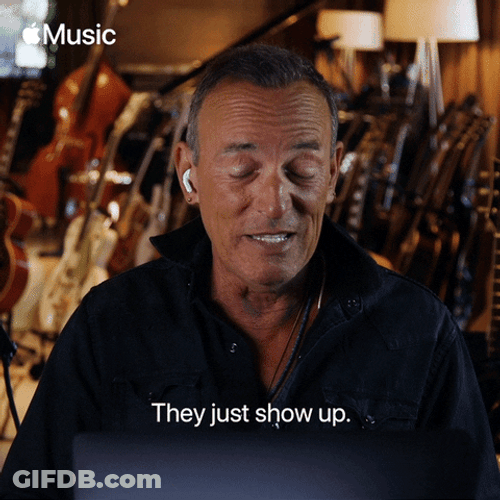 Bruce Springsteen They Just Show Up GIF