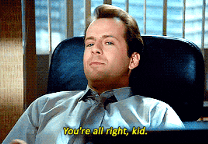 Bruce Willis You're Right Kid GIF
