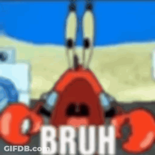 Bruh Meme Mr Krabs Spongebob Box GIF
