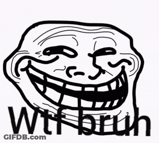 Bruh Meme Troll Smile WTF GIF