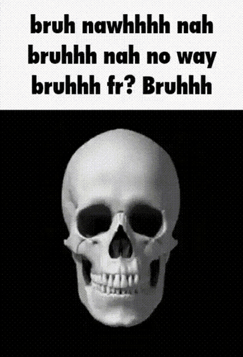 Bruh Nawh GIF