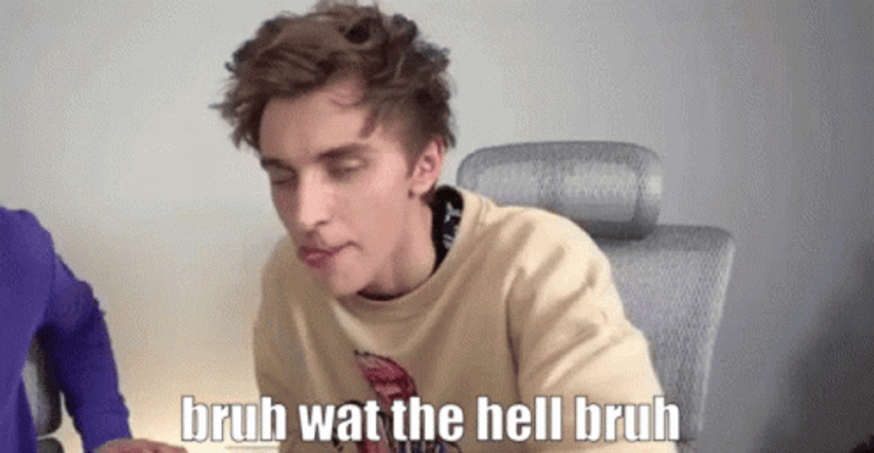 Bruh What The Hell GIF