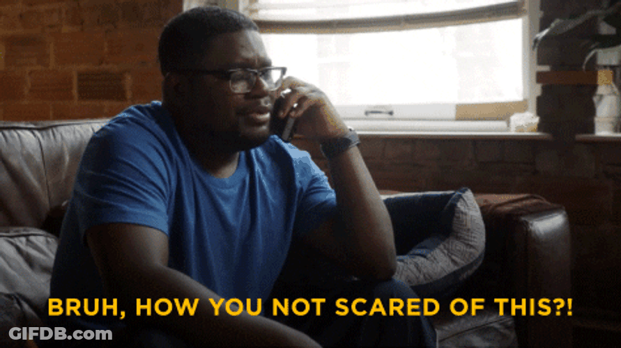 Bruh You Not Scared? GIF