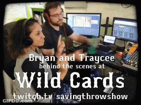 Bryan And Traycee Are Behind The Scenes At Wild Cards Twitch.tv/savingthrowshow GIF