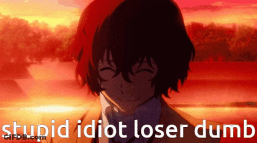 Bsd Dazai Stupid Idiot Loser Dumb GIF
