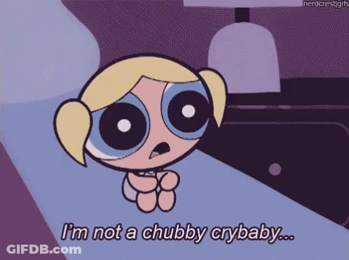 Bubbles From Powerpuff Girls Says Not A Chubby Crybaby GIF