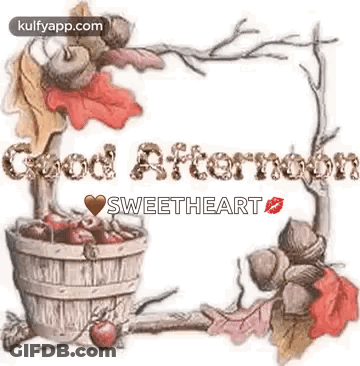 Bucket Of Apples With Good Afternoon Sweetheart GIF