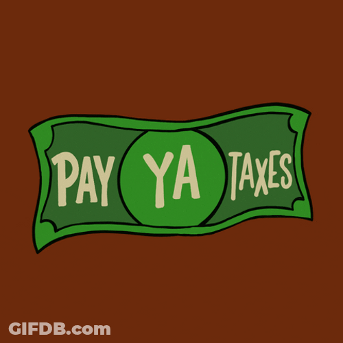 Budget Your Money Taxes Got To Be Paid GIF