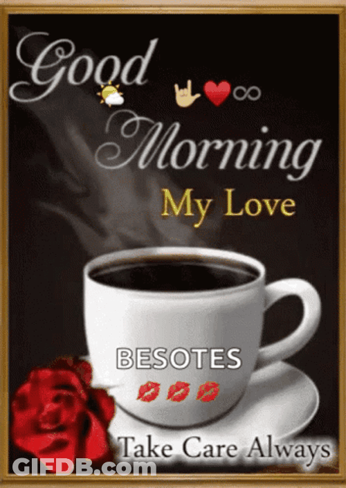 Buenos Dias Mi Amor Take Care GIF