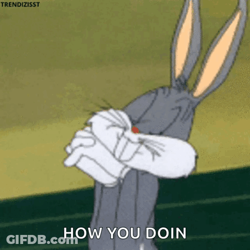 Bugs Bunny From The Looney Tunes Cartoon Is Asking How You Doin GIF