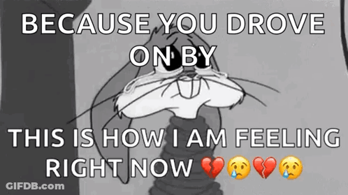 Bugs Bunny Crying With Because You Drove On By GIF