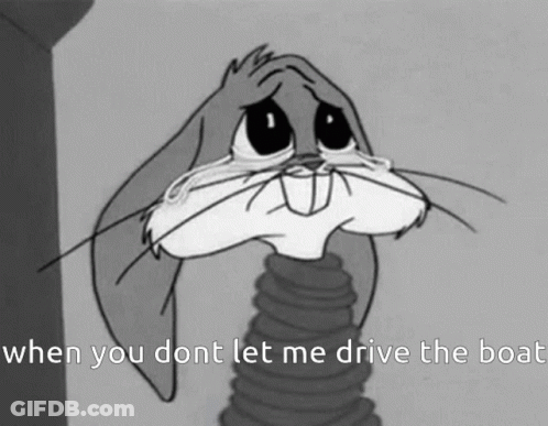 Bugs Bunny Is Crying With The Words " When You Dont Let Me Drive The Boat " GIF