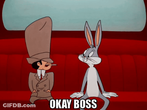 Bugs Bunny Is Sitting Next To A Man With A Cigarette In His Mouth And The Caption Says Okay Boss GIF