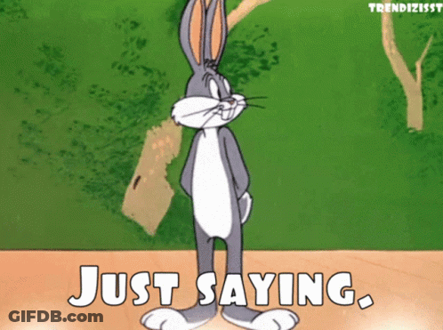 Bugs Bunny Just Saying GIF