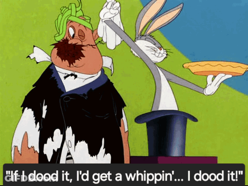 Bugs Bunny Says If I Dood It I D Get A Whippin ' GIF